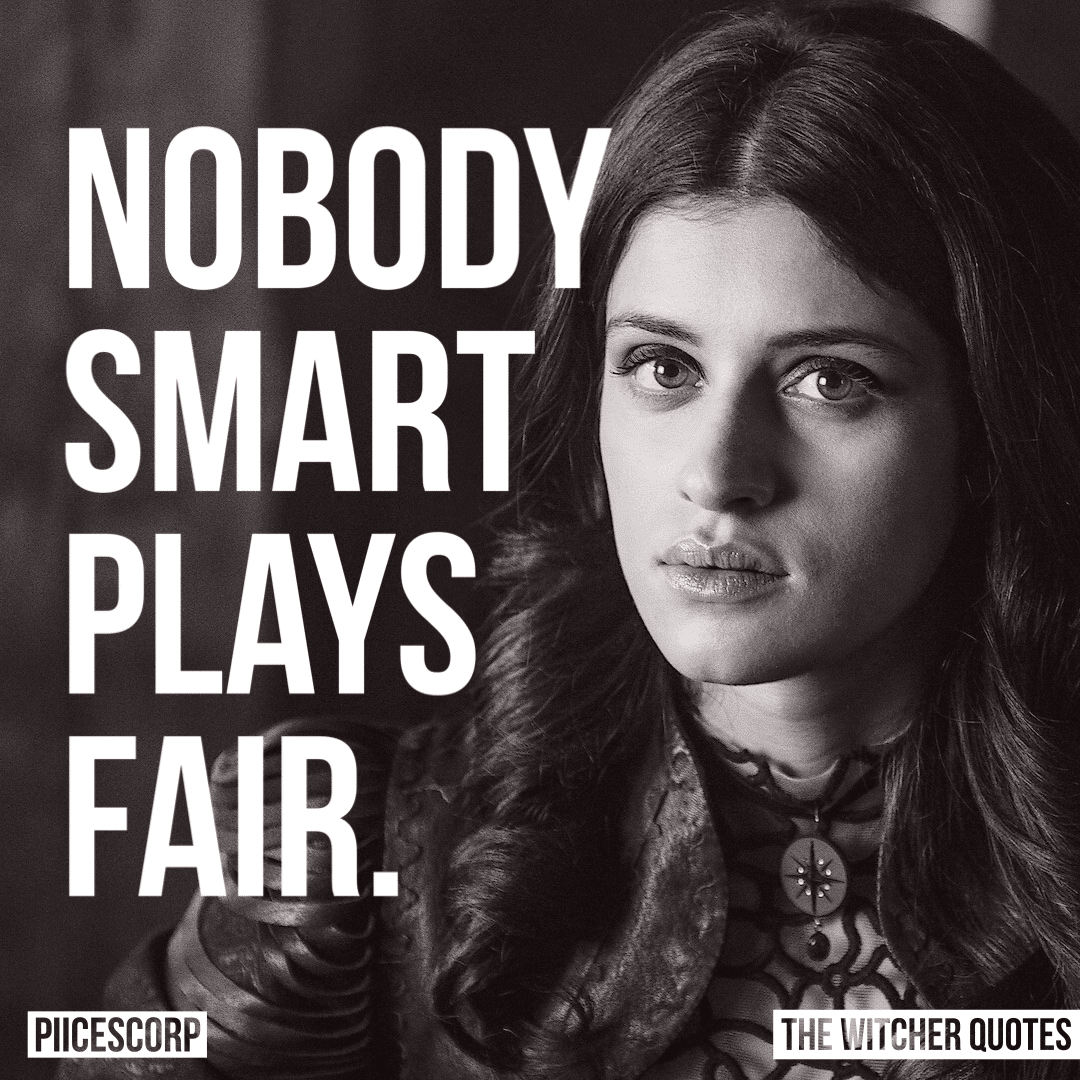 Nobody smart plays fair.