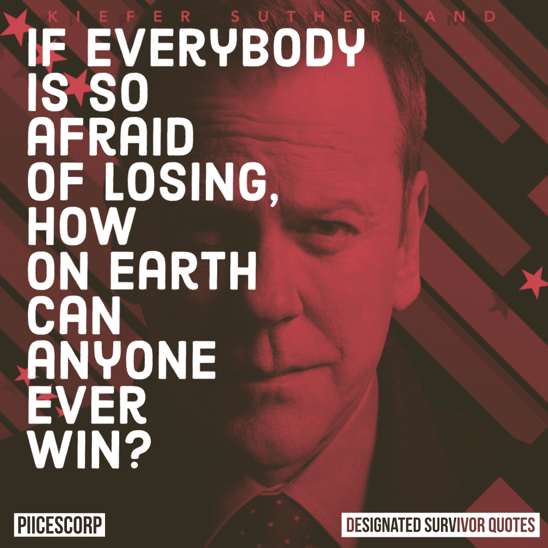 If everybody is so afraid of losing, how on earth can anyone ever win?