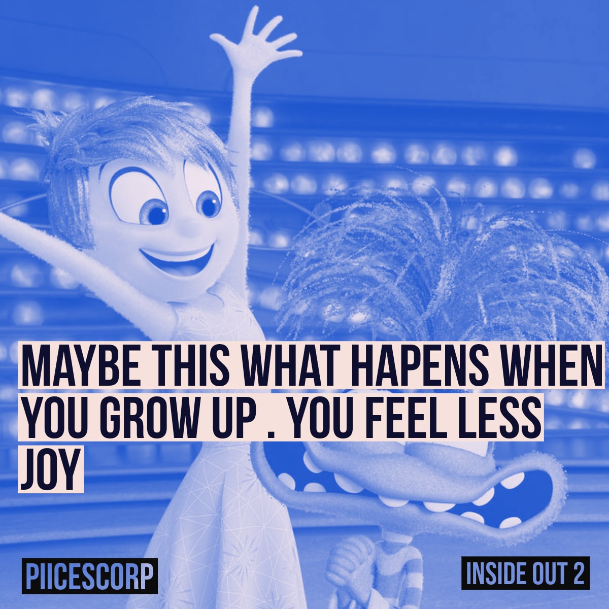 Maybe This What Hapens When You Grow Up. You Feel Less Joy