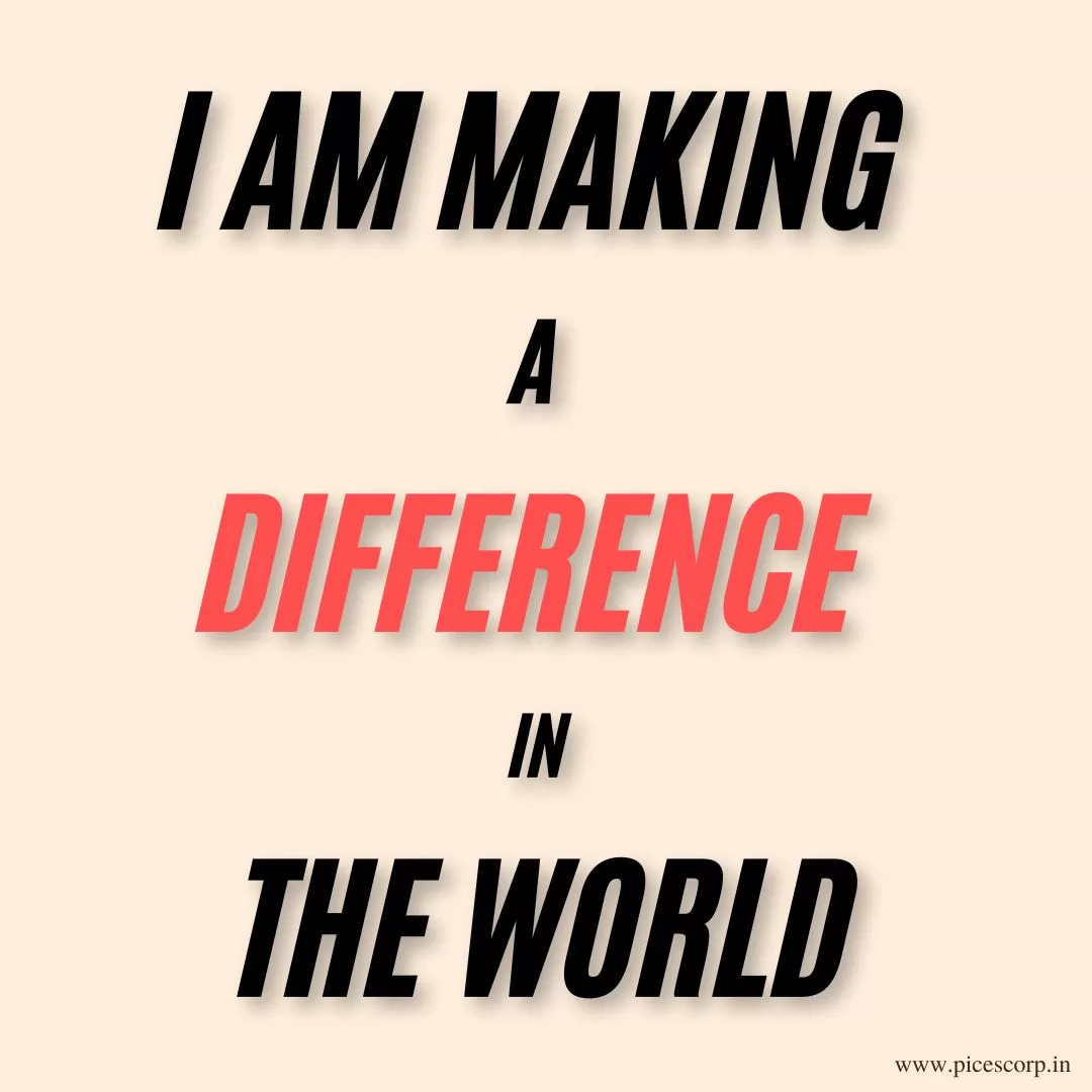 I am making a difference in the world