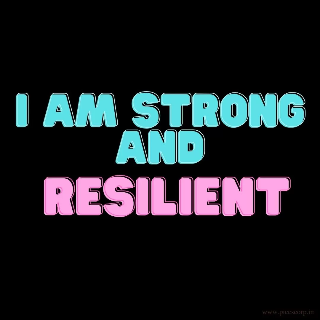 I am strong and resilient